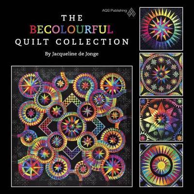 The Becolourful Quilt Collection - Jacqueline D. Jonge