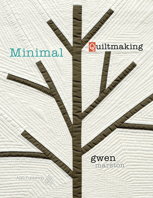Coperta cărții 'Minimal Quiltmaking - Gwen Marston'