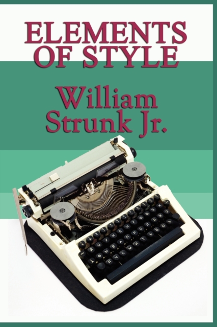 Elements of Style - William Strunk