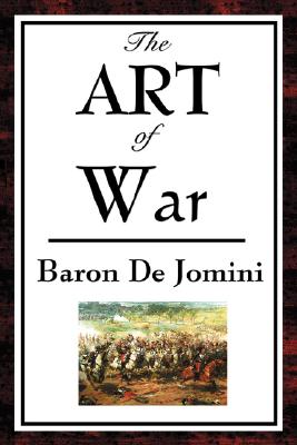 The Art of War - Baron Antoine-henri De Jomini