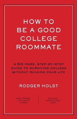 How to Be a Good College Roommate - Rodger Holst