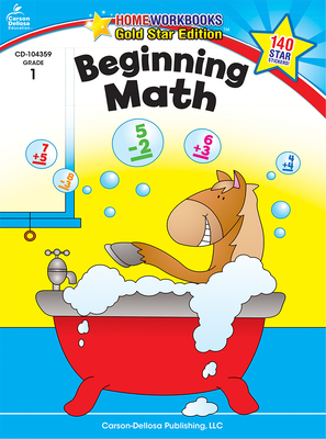Beginning Math, Grade 1: Gold Star Edition - Carson-dellosa Publishing
