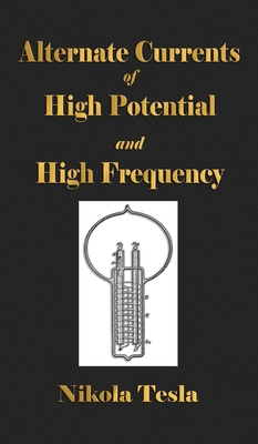 Experiments With Alternate Currents Of High Potential And High Frequency - Nikola Tesla