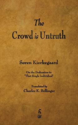 The Crowd Is Untruth - Soren Kierkegaard