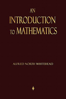 An Introduction To Mathematics - Alfred North Whitehead