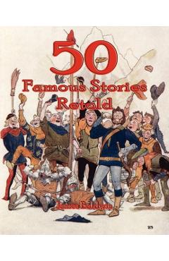 Fifty Famous Stories Retold - James Baldwin