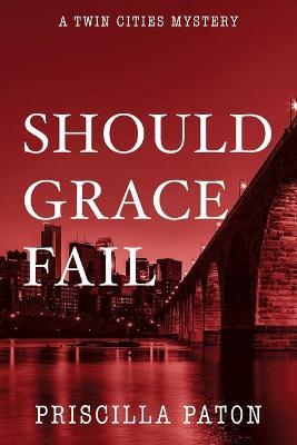 Should Grace Fail - Priscilla Paton
