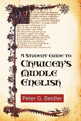 A Student Guide to Chaucer's Middle English - Peter G. Beidler
