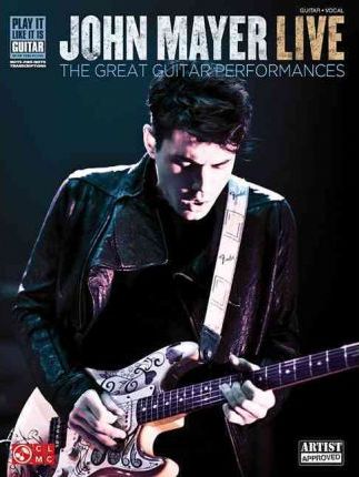 John Mayer Live: The Great Guitar Performances - John Mayer