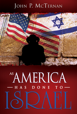 As America Has Done to Israel - John P. Mcternan