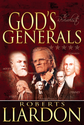 God's Generals the Revivalists - Roberts Liardon