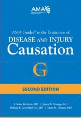 AMA Guides to the Evaluation of Disease and Injury Causation - J. Mark Melhorn