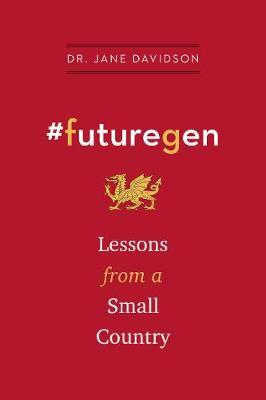 #Futuregen: Lessons from a Small Country - Jane Davidson