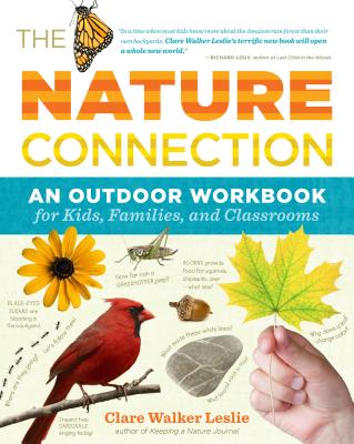 The Nature Connection: An Outdoor Workbook for Kids, Families, and Classrooms - Clare Walker Leslie