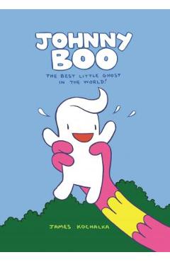 Coperta cărții 'Johnny Boo: The Best Little Ghost in the World (Johnny Boo Book 1) - James Kochalka'