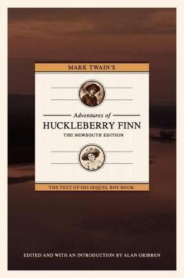 Mark Twain's Adventures of Huckleberry Finn: The Newsouth Edition - Alan Gribben