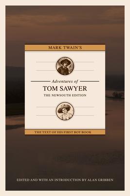 Mark Twain's Adventures of Tom Sawyer: The Newsouth Edition - Alan Gribben