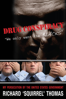 Drug Conspiracy: We Only Want the Blacks - Richard Thomas