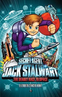 Coperta cărții 'Secret Agent Jack Stalwart: Book 9: The Deadly Race to Space: Russia - Elizabeth Singer Hunt'