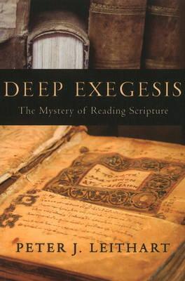 Deep Exegesis - Peter J. Leithart