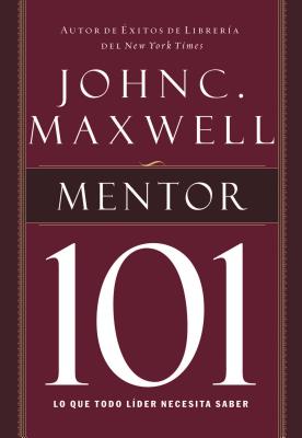 Mentor 101 - John C. Maxwell