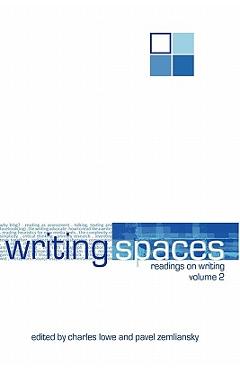 Writing Spaces: Readings on Writing Volume 2 - Charles Lowe