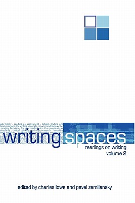 Writing Spaces: Readings on Writing Volume 2 - Charles Lowe