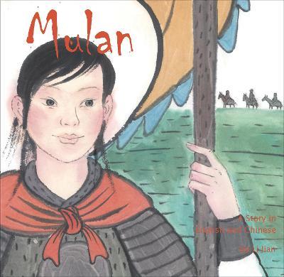 Mulan: A Story in Chinese and English - Li Jian