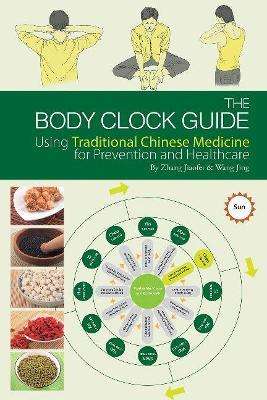 Body Clock Guide: Using Traditional Chinese Medicine for Prevention and Healthcare - Zhang Jiaofei