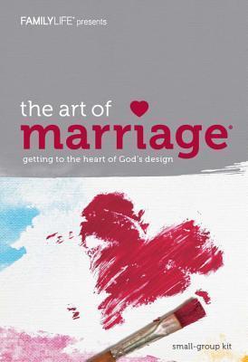 The Art of Marriage: Getting to the Heart of God's Design (DVD Leader Kit) - Family Life