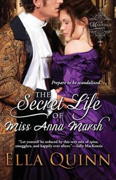 Coperta cărții 'The Secret Life of Miss Anna Marsh - Ella Quinn'