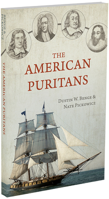The American Puritans - Dustin W. Benge