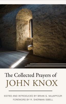 The Collected Prayers of John Knox - John Knox