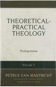 Coperta cărții 'Theoretical-Practical Theology, Volume 2: Faith in the Triune God - Petrus Van Mastricht'