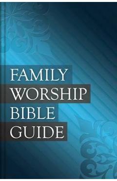 Coperta cărții 'Family Worship Bible Guide - Joel R. Beeke'