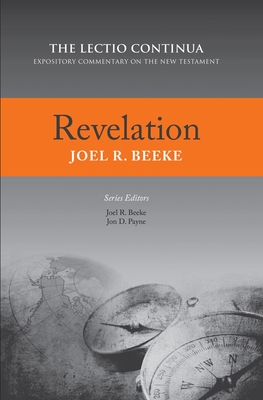 Revelation: Lectio Continua Expository Commentary on the New Testament - Joel R. Beeke