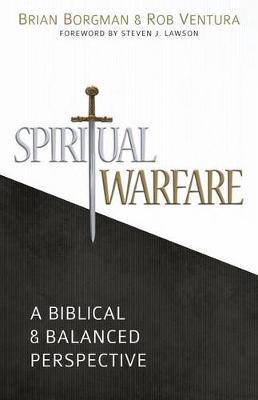Spiritual Warfare: A Biblical and Balanced Perspective - Brian S. Borgman