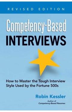 Coperta cărții 'Competency-Based Interviews: How to Master the Tough Interview Style Used by the Fortune 500s - Robin Kessler'