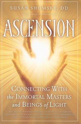 Ascension: Connecting with the Immortal Masters and Beings of Light - Susan Shumsky