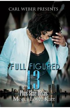 Coperta cărții 'Full Figured 13: Carl Weber Presents - Mona Love'