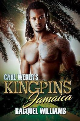 Carl Weber's Kingpins: Jamaica - Racquel Williams