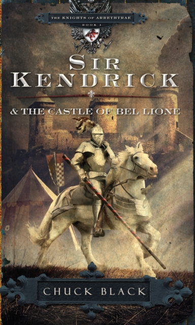 Sir Kendrick and the Castle of Bel Lione - Chuck Black