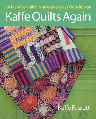 Kaffe Quilts Again: 20 Favorite Quilts in New Colorways from Rowan - Kaffe Fassett