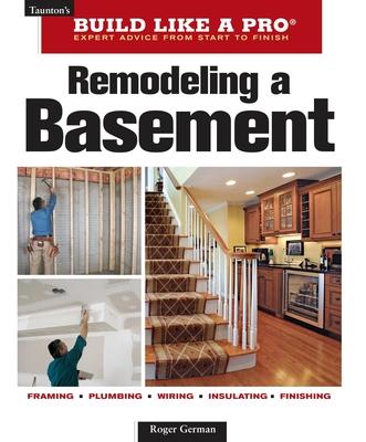 Remodeling a Basement: Revised Edition - Roger German