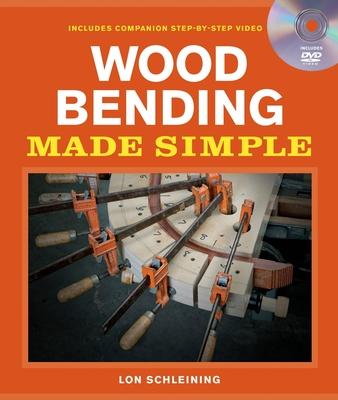Wood Bending Made Simple [With DVD] - Lon Schleining
