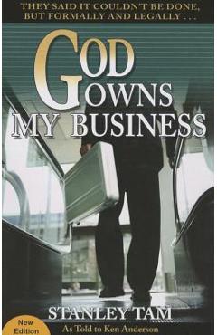Coperta cărții 'God Owns My Business: They Said It Couldn't Be Done, But Formally and Legally... - Stanley Tam'