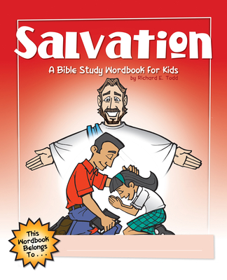 Salvation: A Bible Study Wordbook for Kids - Richard E. Todd