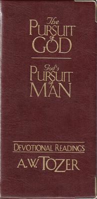 The Pursuit of God / God's Pursuit of Man Devotional - A. W. Tozer