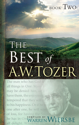 The Best of A. W. Tozer Book Two - A. W. Tozer