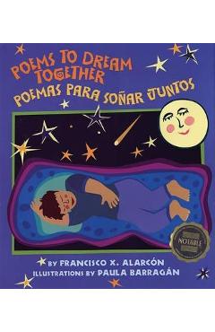 Coperta cărții 'Poems to Dream Together: Poemas Para Sonar Juntos - Francisco Alarc�n'